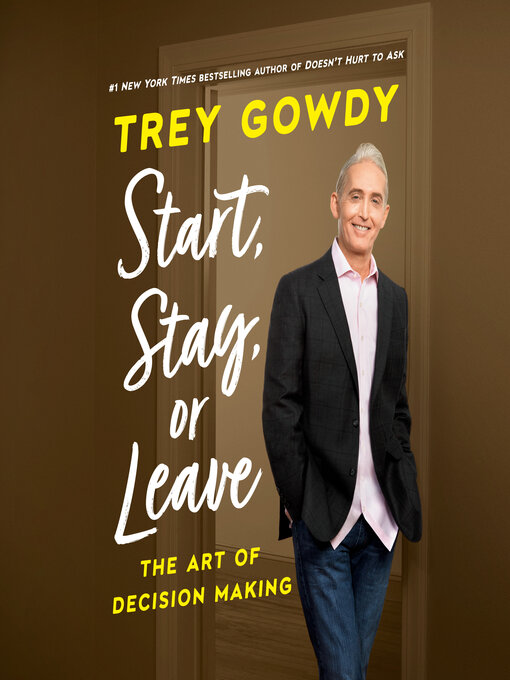 Title details for Start, Stay, or Leave by Trey Gowdy - Wait list